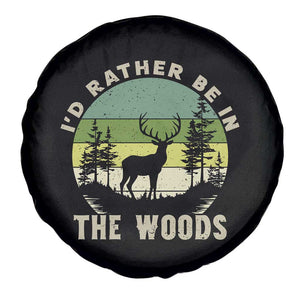 Hunting Season Spare Tire Cover I Would Rather Be In The Woods TS12 Print Your Wear