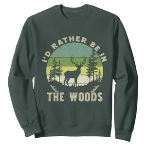 Hunting Season Sweatshirt I Would Rather Be In The Woods TS12 Dark Forest Green Print Your Wear