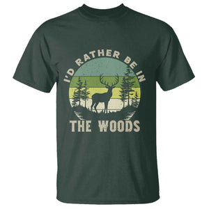 Hunting Season T Shirt I Would Rather Be In The Woods TS12 Dark Forest Green Print Your Wear