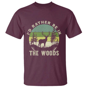 Hunting Season T Shirt I Would Rather Be In The Woods TS12 Maroon Print Your Wear