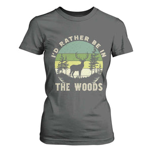 Hunting Season T Shirt For Women I Would Rather Be In The Woods TS12 Dark Heather Print Your Wear