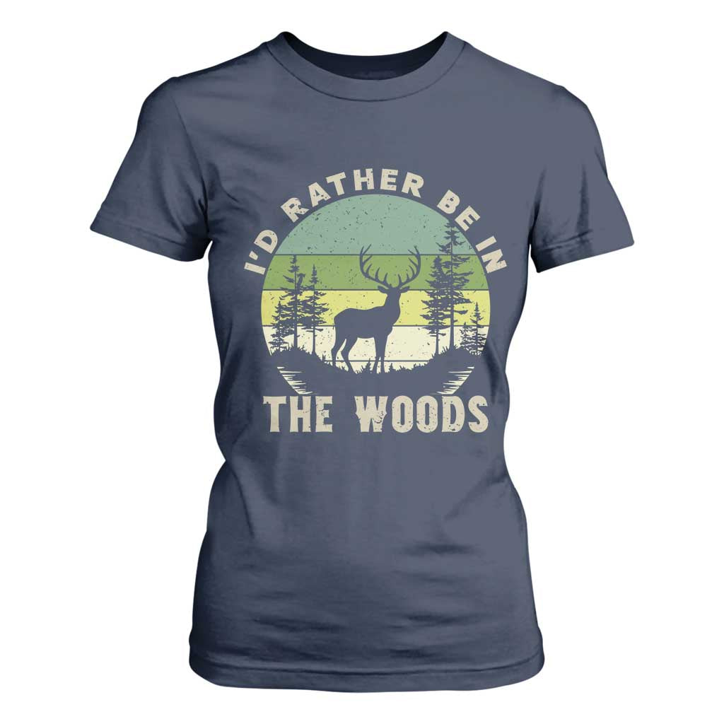Hunting Season T Shirt For Women I Would Rather Be In The Woods TS12 Navy Print Your Wear