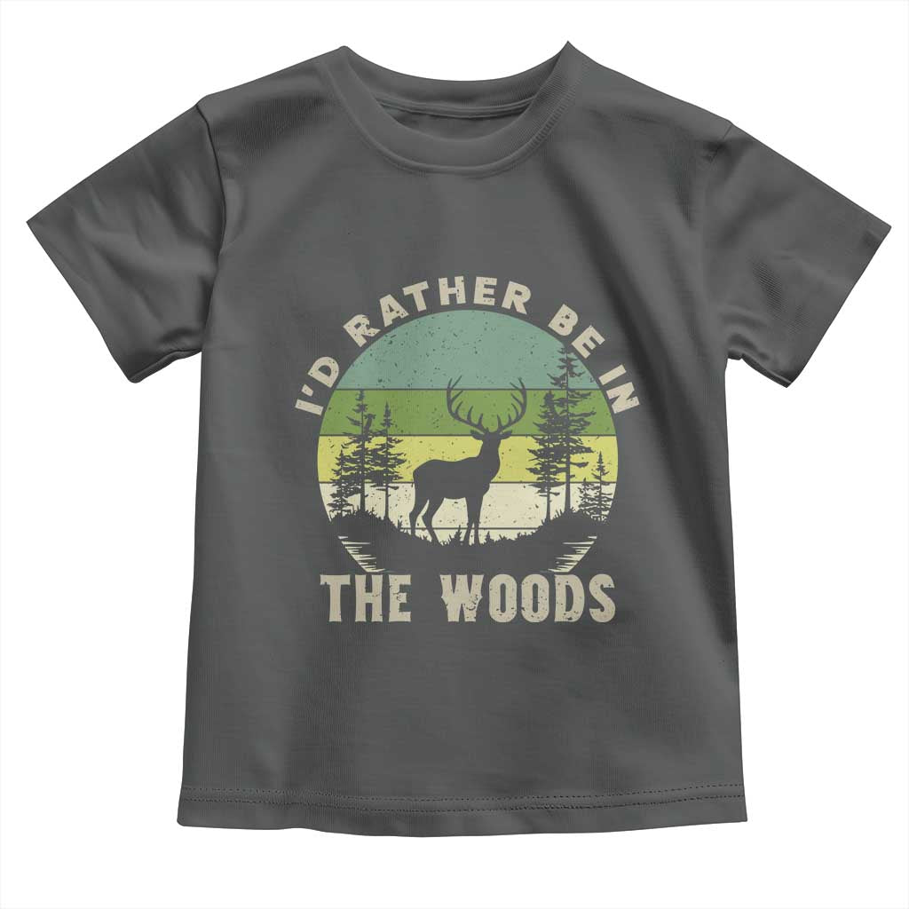 Hunting Season Toddler T Shirt I Would Rather Be In The Woods TS12 Dark Heather Print Your Wear