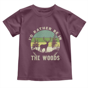 Hunting Season Toddler T Shirt I Would Rather Be In The Woods TS12 Maroon Print Your Wear
