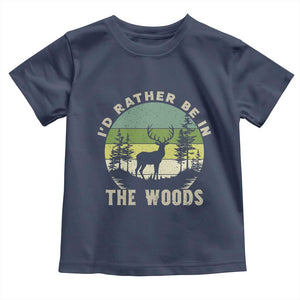 Hunting Season Toddler T Shirt I Would Rather Be In The Woods TS12 Navy Print Your Wear
