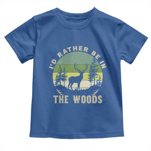 Hunting Season Toddler T Shirt I Would Rather Be In The Woods TS12 Royal Blue Print Your Wear