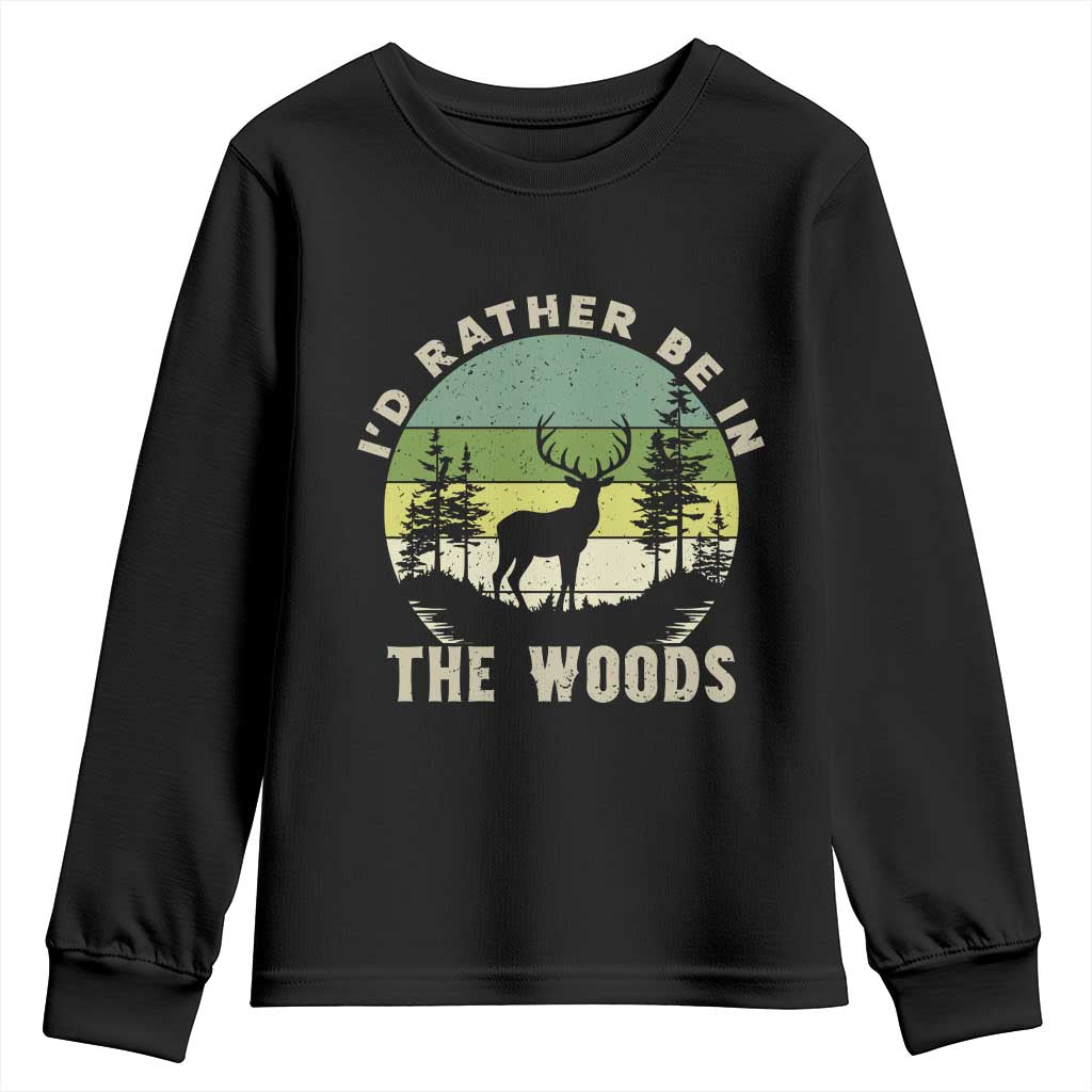Hunting Season Youth Sweatshirt I Would Rather Be In The Woods TS12 Black Print Your Wear