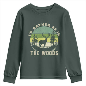 Hunting Season Youth Sweatshirt I Would Rather Be In The Woods TS12 Dark Forest Green Print Your Wear