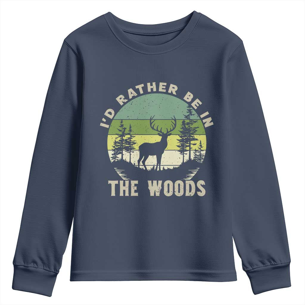 Hunting Season Youth Sweatshirt I Would Rather Be In The Woods TS12 Navy Print Your Wear