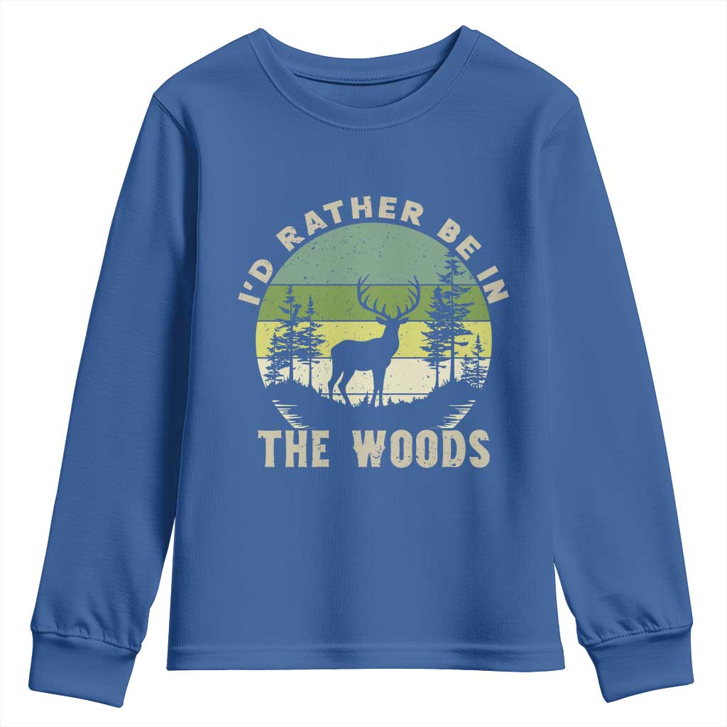 Hunting Season Youth Sweatshirt I Would Rather Be In The Woods TS12 Royal Blue Print Your Wear