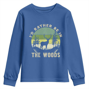 Hunting Season Youth Sweatshirt I Would Rather Be In The Woods TS12 Royal Blue Print Your Wear