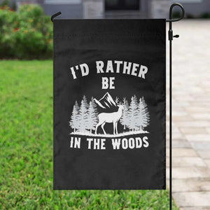 I Would Rather Be In The Woods Garden Flag Deer Hunter Gift TS12 Print Your Wear