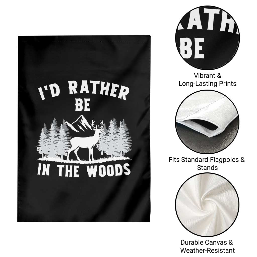 I Would Rather Be In The Woods Garden Flag Deer Hunter Gift TS12 Print Your Wear