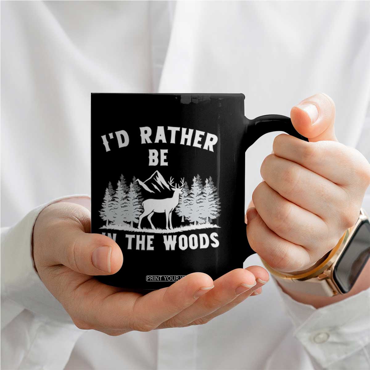 I Would Rather Be In The Woods Coffee Mug Deer Hunter Gift TS12 Print Your Wear
