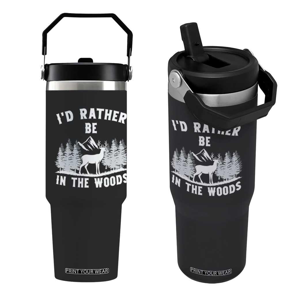 I Would Rather Be In The Woods Flip Straw Tumbler Deer Hunter Gift TS12 One Size: 30 oz Black Print Your Wear