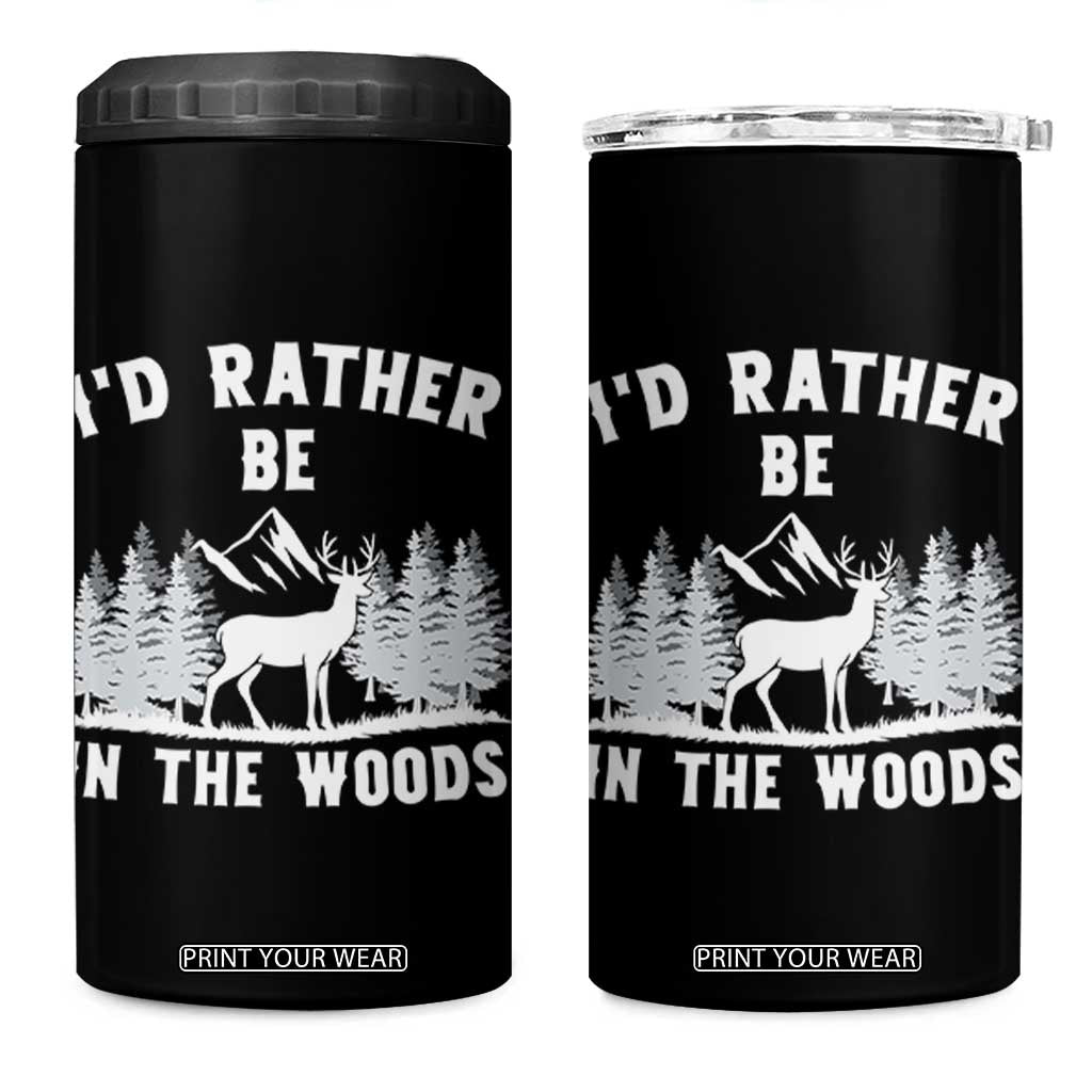 I Would Rather Be In The Woods 4 in 1 Can Cooler Tumbler Deer Hunter Gift TS12 One Size: 16 oz Black Print Your Wear