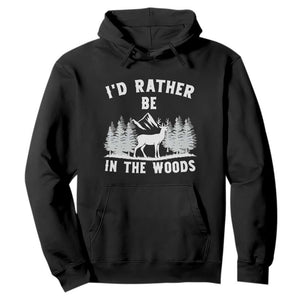 I Would Rather Be In The Woods Hoodie Deer Hunter Gift TS12 Black Print Your Wear