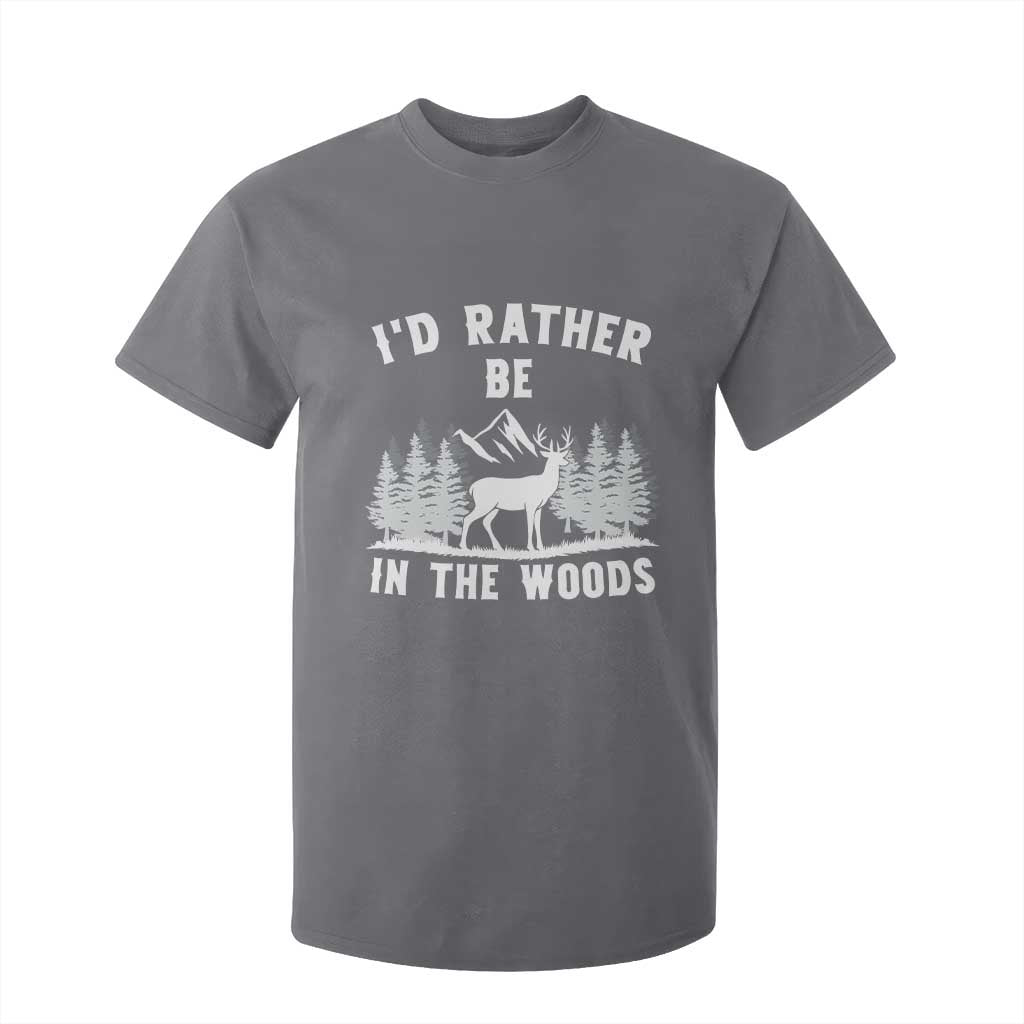I Would Rather Be In The Woods T Shirt For Kid Deer Hunter Gift TS12 Charcoal Print Your Wear