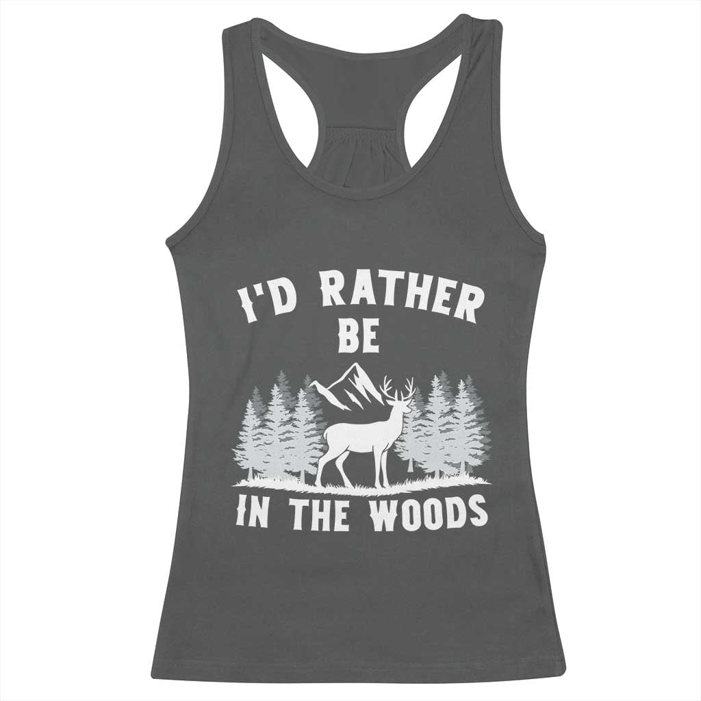 I Would Rather Be In The Woods Racerback Tank Top Deer Hunter Gift TS12 Dark Heather Print Your Wear