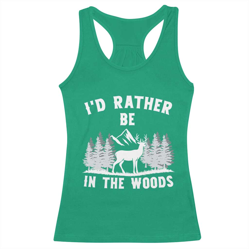 I Would Rather Be In The Woods Racerback Tank Top Deer Hunter Gift TS12 Irish Green Print Your Wear