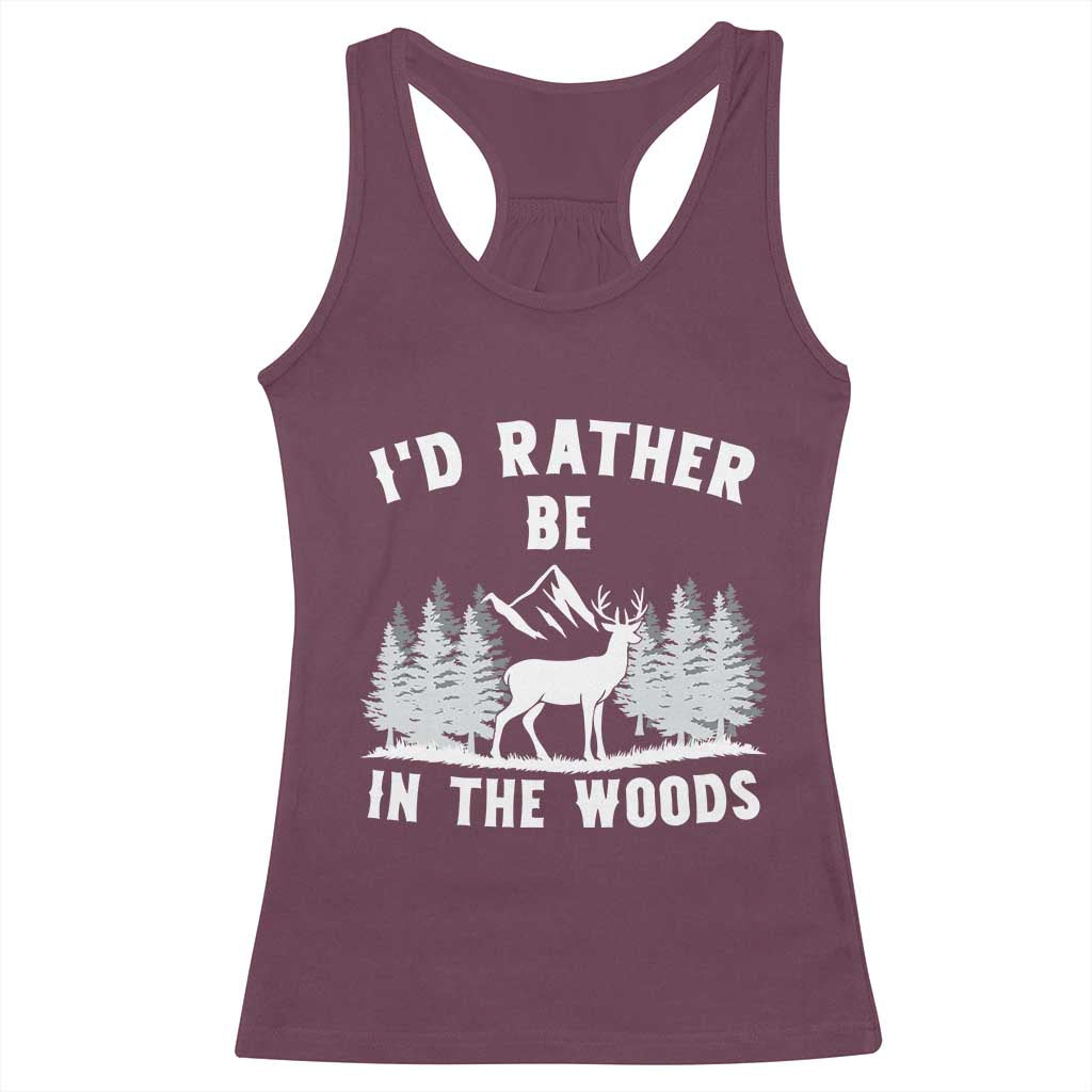 I Would Rather Be In The Woods Racerback Tank Top Deer Hunter Gift TS12 Maroon Print Your Wear