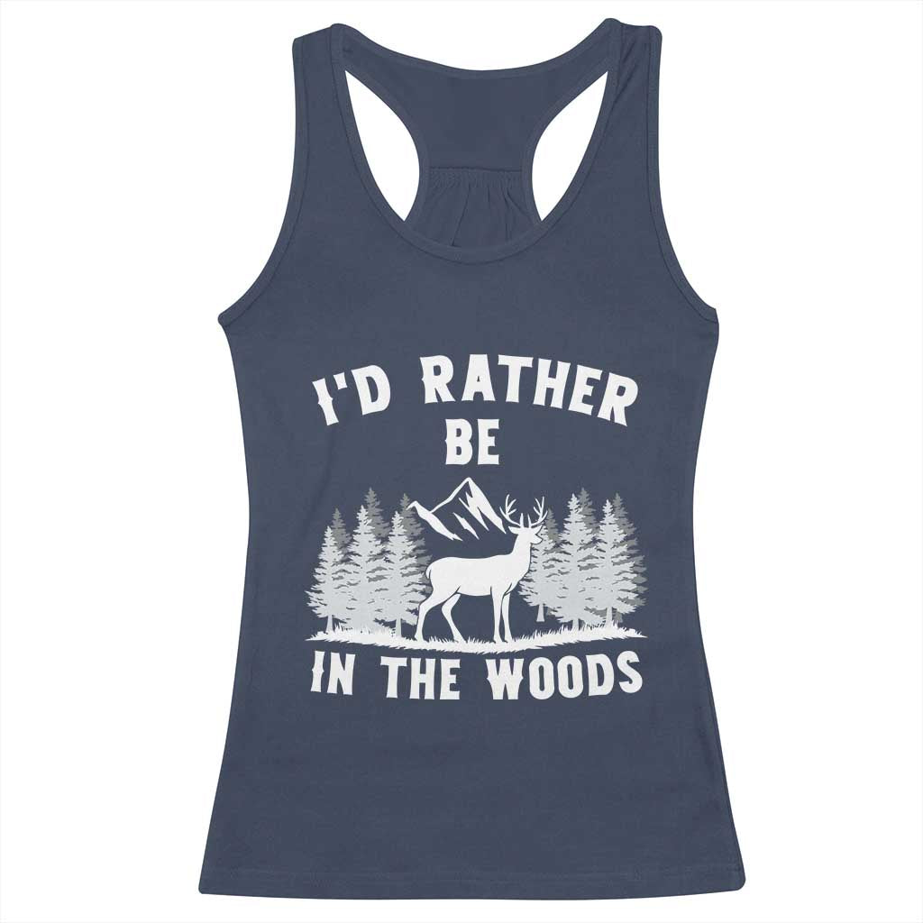 I Would Rather Be In The Woods Racerback Tank Top Deer Hunter Gift TS12 Navy Print Your Wear