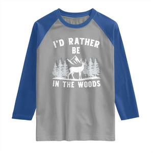 I Would Rather Be In The Woods Raglan Shirt Deer Hunter Gift TS12 Sport Gray Royal Print Your Wear