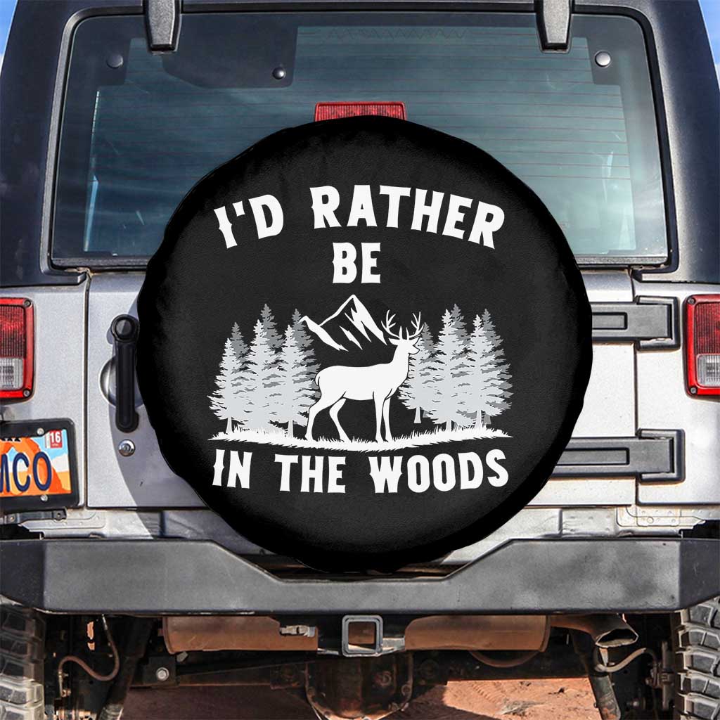 I Would Rather Be In The Woods Spare Tire Cover Deer Hunter Gift TS12 No hole Black Print Your Wear