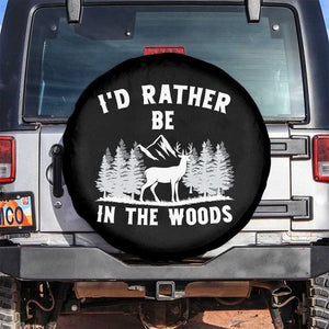 I Would Rather Be In The Woods Spare Tire Cover Deer Hunter Gift TS12 No hole Black Print Your Wear