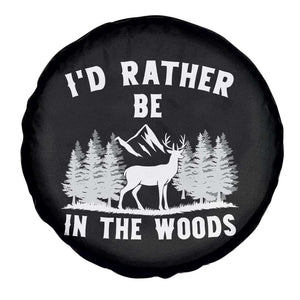 I Would Rather Be In The Woods Spare Tire Cover Deer Hunter Gift TS12 Print Your Wear