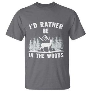 I Would Rather Be In The Woods T Shirt Deer Hunter Gift TS12 Charcoal Print Your Wear
