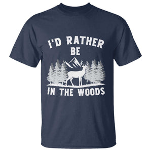 I Would Rather Be In The Woods T Shirt Deer Hunter Gift TS12 Navy Print Your Wear