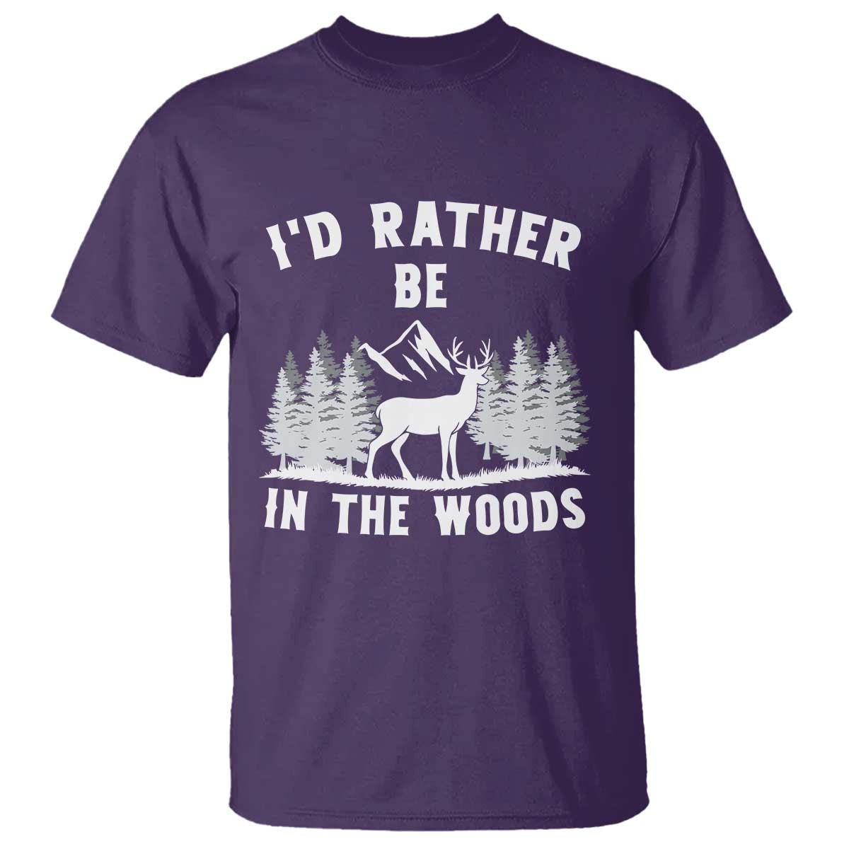 I Would Rather Be In The Woods T Shirt Deer Hunter Gift TS12 Purple Print Your Wear
