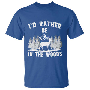 I Would Rather Be In The Woods T Shirt Deer Hunter Gift TS12 Royal Blue Print Your Wear