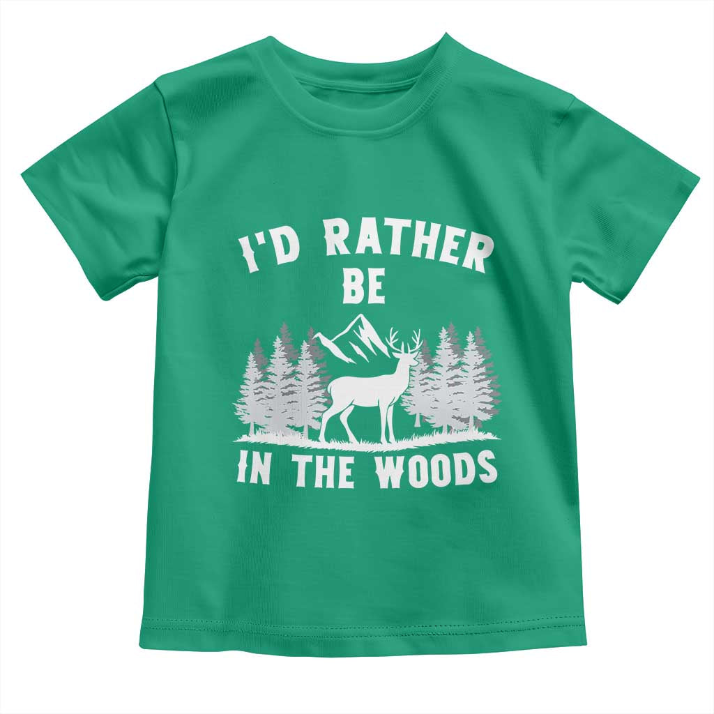 I Would Rather Be In The Woods Toddler T Shirt Deer Hunter Gift TS12 Irish Green Print Your Wear