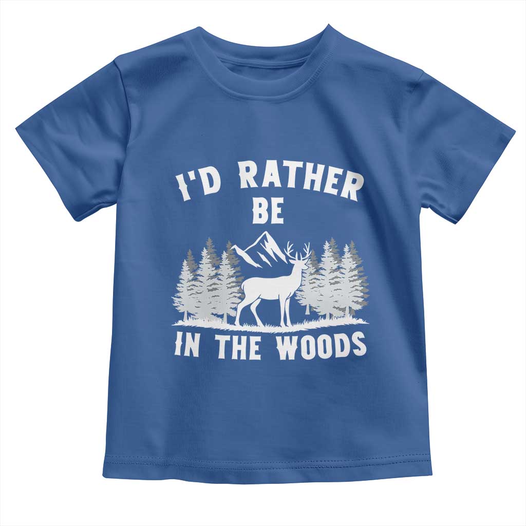 I Would Rather Be In The Woods Toddler T Shirt Deer Hunter Gift TS12 Royal Blue Print Your Wear