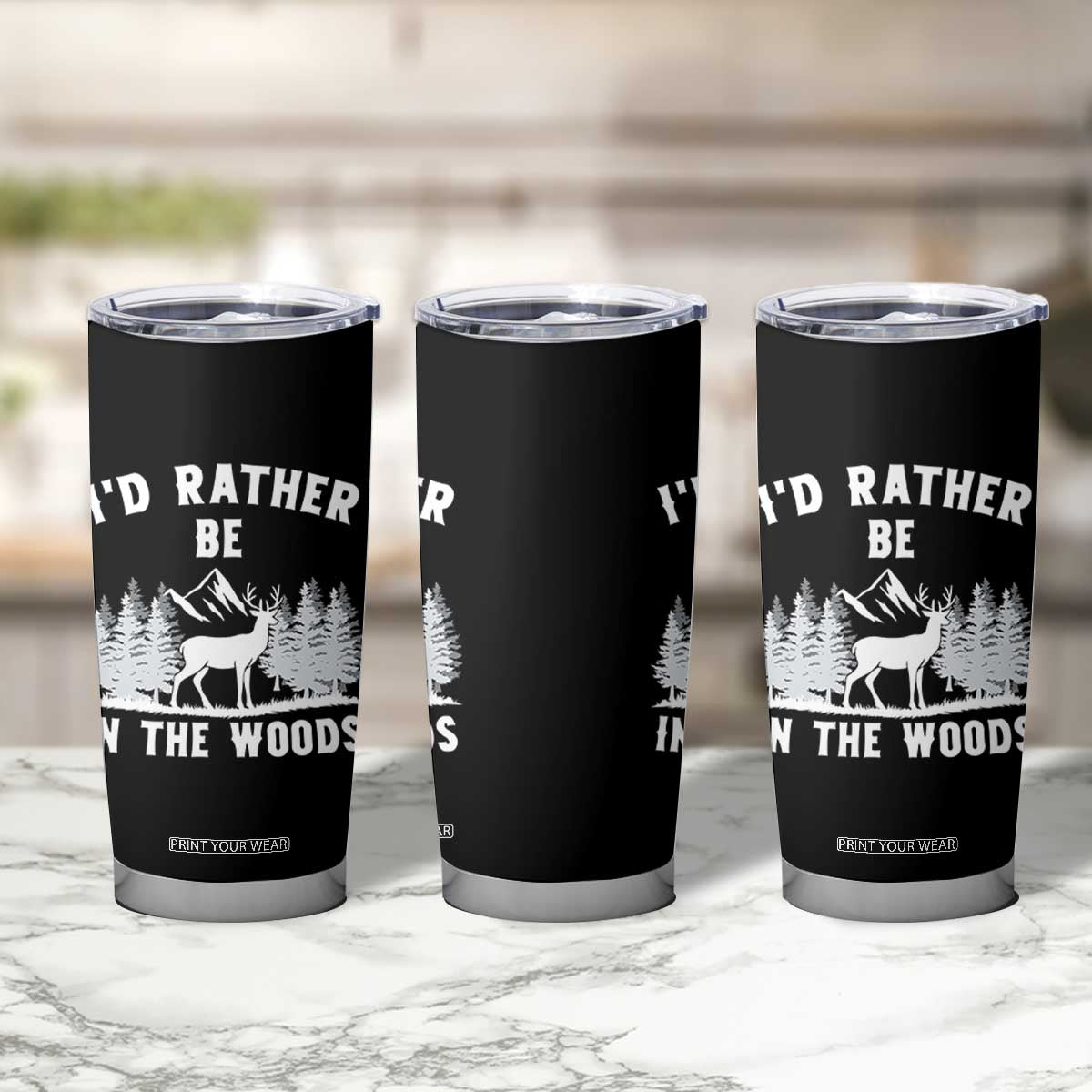 I Would Rather Be In The Woods Tumbler Cup Deer Hunter Gift TS12 Print Your Wear