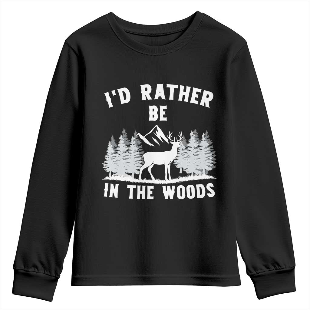 I Would Rather Be In The Woods Youth Sweatshirt Deer Hunter Gift TS12 Black Print Your Wear
