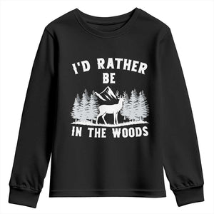 I Would Rather Be In The Woods Youth Sweatshirt Deer Hunter Gift TS12 Black Print Your Wear