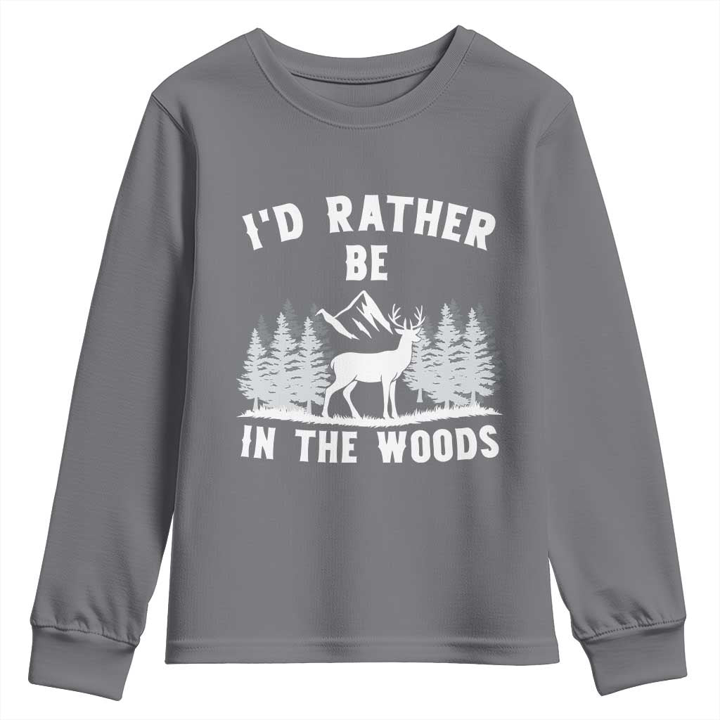 I Would Rather Be In The Woods Youth Sweatshirt Deer Hunter Gift TS12 Charcoal Print Your Wear