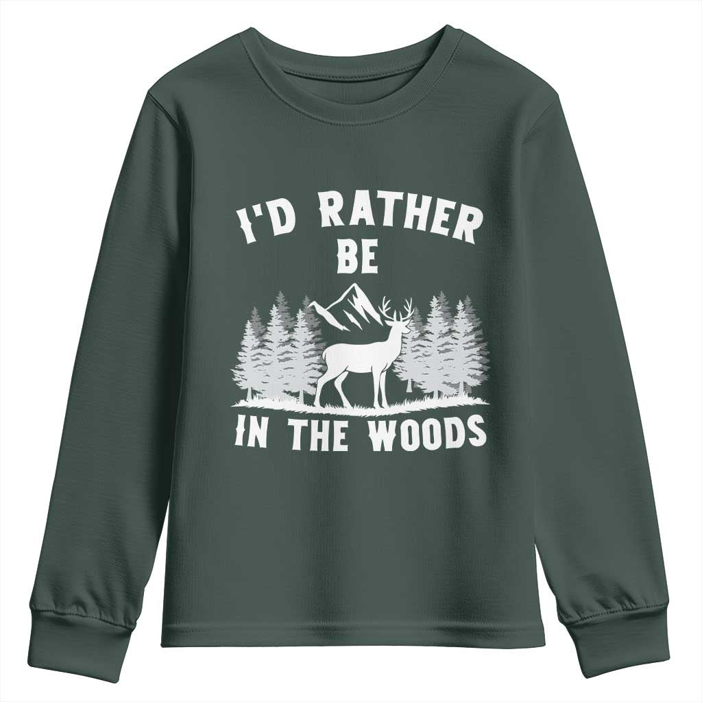 I Would Rather Be In The Woods Youth Sweatshirt Deer Hunter Gift TS12 Dark Forest Green Print Your Wear