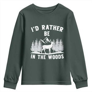 I Would Rather Be In The Woods Youth Sweatshirt Deer Hunter Gift TS12 Dark Forest Green Print Your Wear