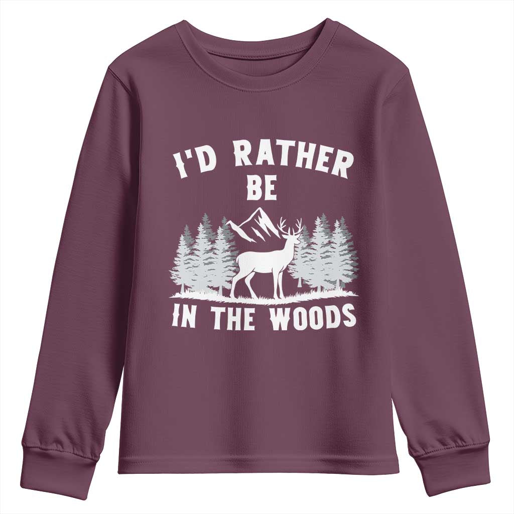 I Would Rather Be In The Woods Youth Sweatshirt Deer Hunter Gift TS12 Maroon Print Your Wear
