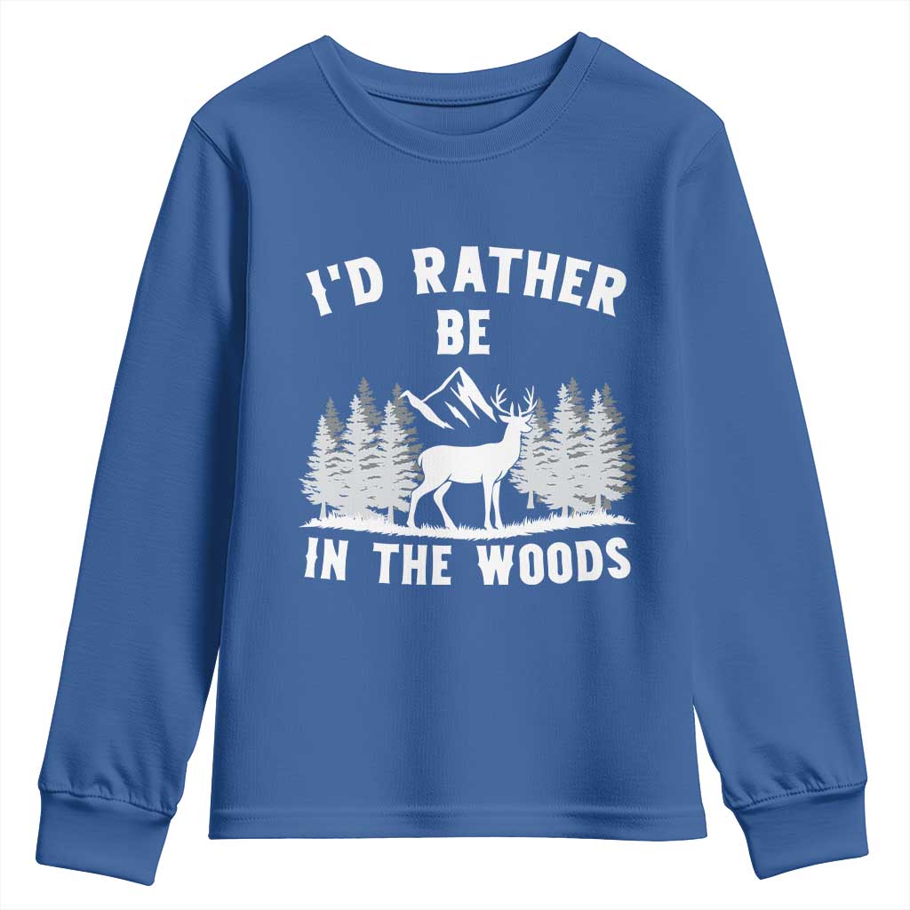 I Would Rather Be In The Woods Youth Sweatshirt Deer Hunter Gift TS12 Royal Blue Print Your Wear