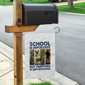 School Is Important But Hunting Is Importanter Garden Flag Retro Deer Hunting Gift TS12 Print Your Wear