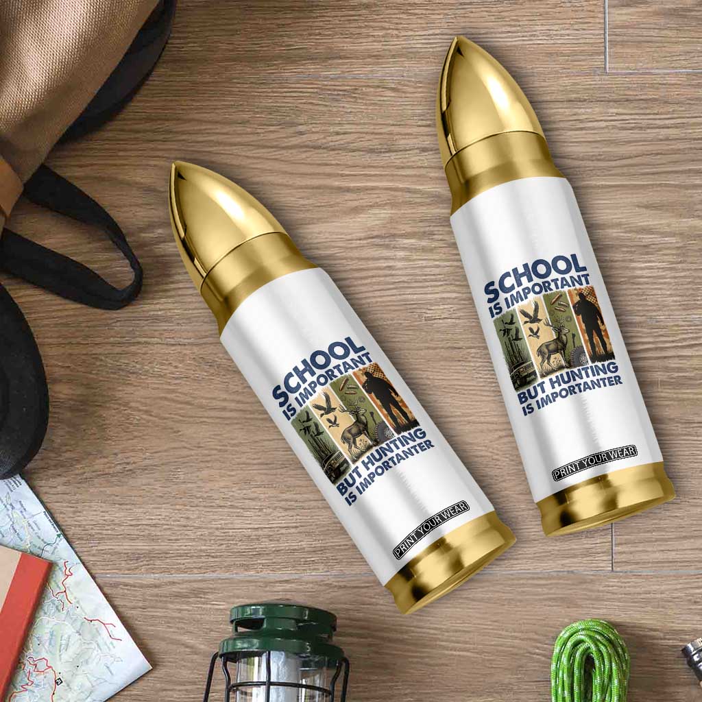 School Is Important But Hunting Is Importanter Bullet Tumbler Retro Deer Hunting Gift TS12 Print Your Wear