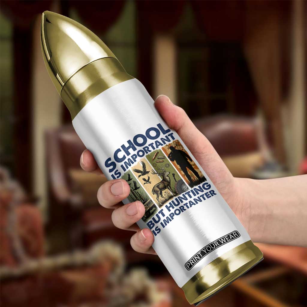 School Is Important But Hunting Is Importanter Bullet Tumbler Retro Deer Hunting Gift TS12 Print Your Wear