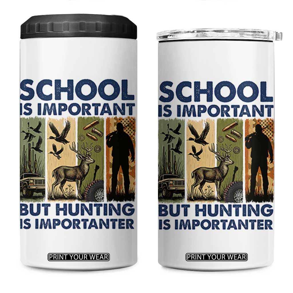 School Is Important But Hunting Is Importanter 4 in 1 Can Cooler Tumbler Retro Deer Hunting Gift TS12 One Size: 16 oz White Print Your Wear