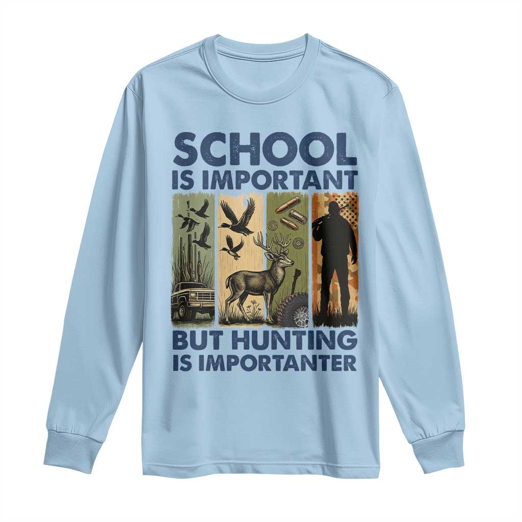 School Is Important But Hunting Is Importanter Long Sleeve Shirt Retro Deer Hunting Gift TS12 Light Blue Print Your Wear