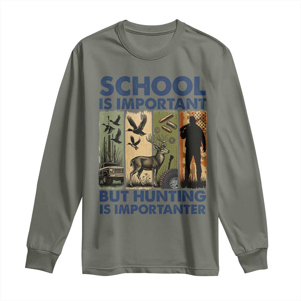 School Is Important But Hunting Is Importanter Long Sleeve Shirt Retro Deer Hunting Gift TS12 Military Green Print Your Wear